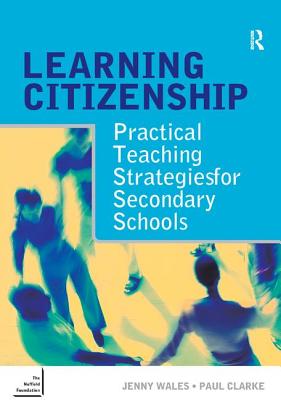 Learning Citizenship: Practical Teaching Strategies for Secondary Schools