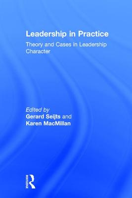 Leadership in Practice: Theory and Cases in Leadership Character