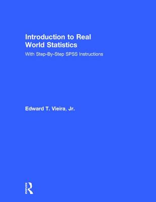 Introduction to Real World Statistics: With Step-By-Step SPSS Instructions