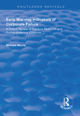 Early Warning Indicators of Corporate Failure: A Critical Review of Previous Research and Further Empirical Evidence