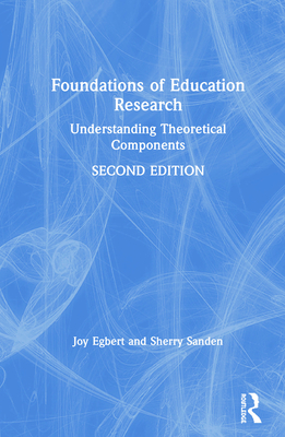 Foundations of Education Research: Understanding Theoretical Components