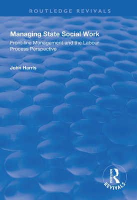 Managing State Social Work: Front-Line Management and the Labour Process Perspective