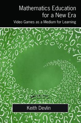 Mathematics Education for a New Era: Video Games as a Medium for Learning
