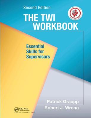The Twi Workbook: Essential Skills for Supervisors, Second Edition