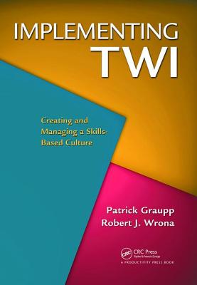 Implementing Twi: Creating and Managing a Skills-Based Culture