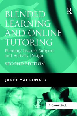 Blended Learning and Online Tutoring: Planning Learner Support and Activity Design