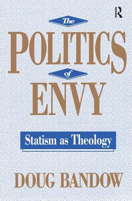 The Politics of Envy: Statism as Theology