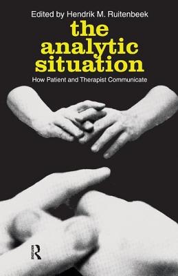The Analytic Situation: How Patient and Therapist Communicate