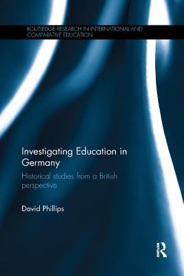 Investigating Education in Germany: Historical Studies from a British Perspective