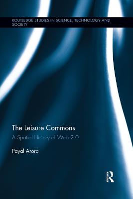 The Leisure Commons: A Spatial History of Web 2.0