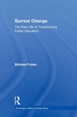 Surreal Change: The Real Life of Transforming Public Education