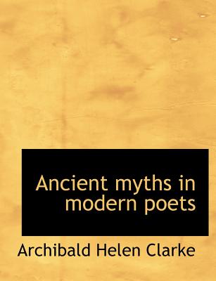 Ancient Myths in Modern Poets