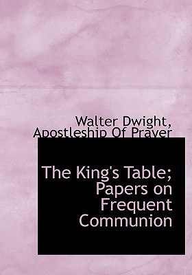 The King's Table; Papers on Frequent Communion
