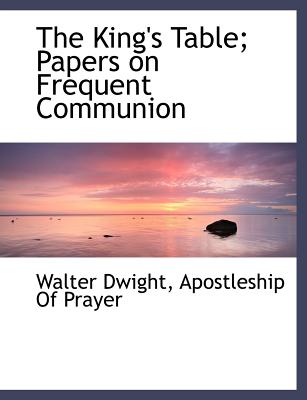 The King's Table; Papers on Frequent Communion