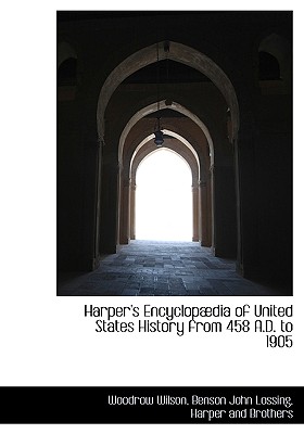 Harper's Encyclop Dia of United States History from 458 A.D. to 1905