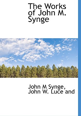 The Works of John M. Synge