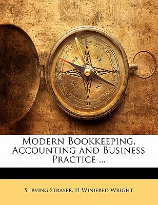 Modern Bookkeeping, Accounting and Business Practice ...