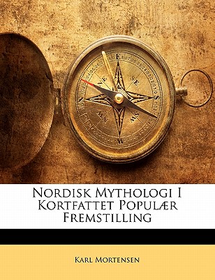 Nordisk Mythologi I Kortfattet Populaer Fremstilling