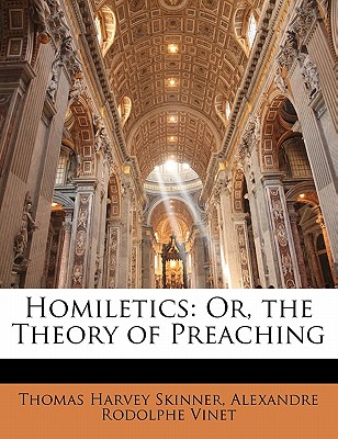 Homiletics: Or, the Theory of Preaching
