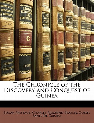 The Chronicle of the Discovery and Conquest of Guinea