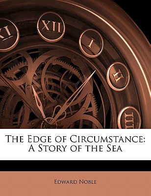 The Edge of Circumstance: A Story of the Sea