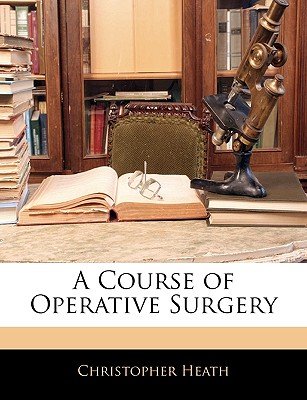 A Course of Operative Surgery