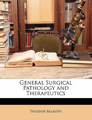 General Surgical Pathology and Therapeutics