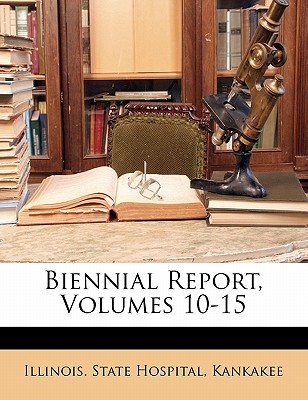 Biennial Report, Volumes 10-15