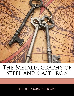 The Metallography of Steel and Cast Iron