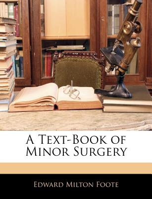A Text-Book of Minor Surgery