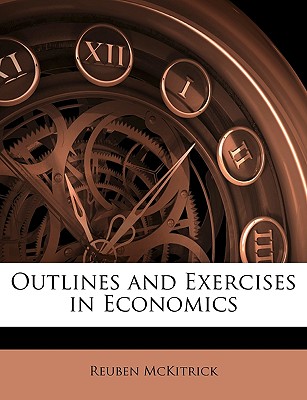 Outlines and Exercises in Economics