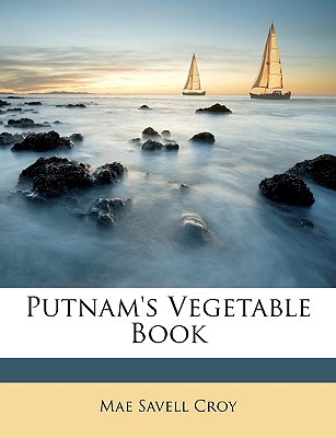 Putnam's Vegetable Book