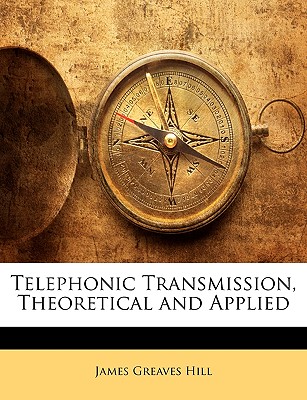 Telephonic Transmission, Theoretical and Applied