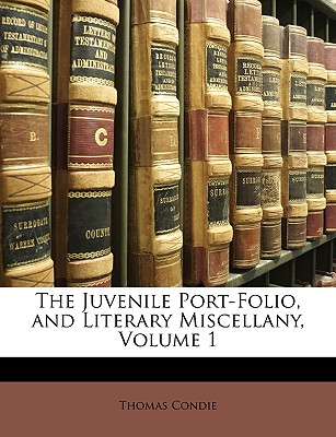 The Juvenile Port-Folio, and Literary Miscellany, Volume 1