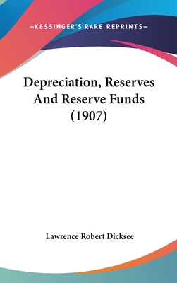 Depreciation, Reserves and Reserve Funds (1907)