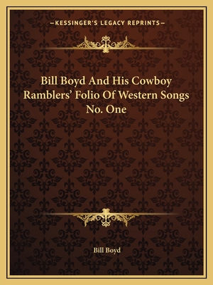 Bill Boyd And His Cowboy Ramblers' Folio Of Western Songs No. One