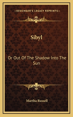 Sibyl: Or Out of the Shadow Into the Sun