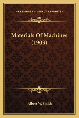 Materials Of Machines (1903)