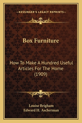 Box Furniture: How To Make A Hundred Useful Articles For The Home (1909)