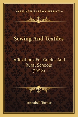 Sewing and Textiles: A Textbook for Grades and Rural Schools (1918)