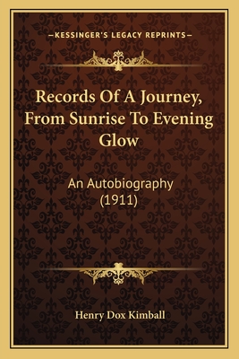 Records Of A Journey, From Sunrise To Evening Glow: An Autobiography (1911)
