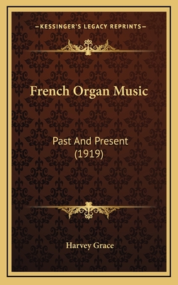 French Organ Music: Past And Present (1919)