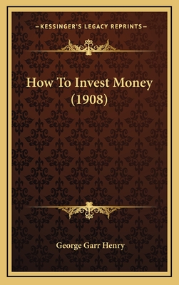 How To Invest Money (1908)