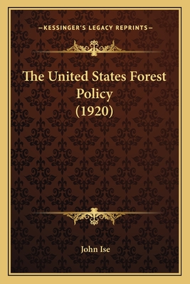 The United States Forest Policy (1920)