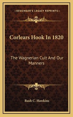 Corlears Hook In 1820: The Wagnerian Cult And Our Manners