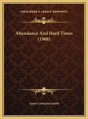 Abundance And Hard Times (1908)