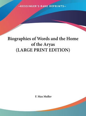 Biographies of Words and the Home of the Aryas (LARGE PRINT EDITION)