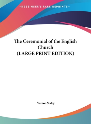 The Ceremonial of the English Church (LARGE PRINT EDITION)