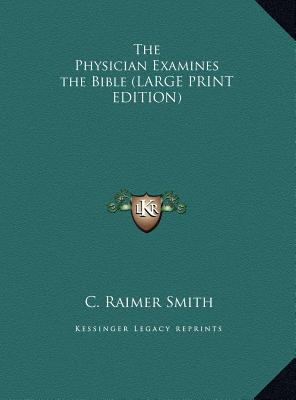 The Physician Examines the Bible (LARGE PRINT EDITION)