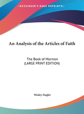An Analysis of the Articles of Faith: The Book of Mormon (LARGE PRINT EDITION)